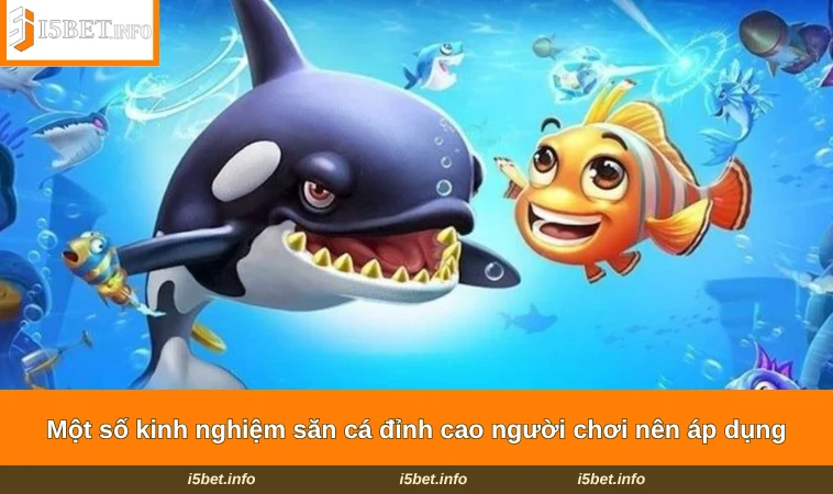 Bắn Cá Long Vương - Trải Nghiệm Game Hấp Dẫn Tại I5BET 3 Một số kinh nghiệm săn cá đỉnh cao người chơi nên áp dụng