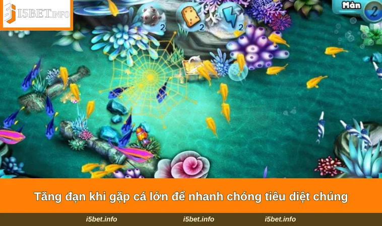 Bắn Cá Vui Vẻ - Tận Hưởng Cuộc Vui Khám Phá Đại Dương 3 Tăng đạn khi gặp cá lớn để nhanh chóng tiêu diệt chúng