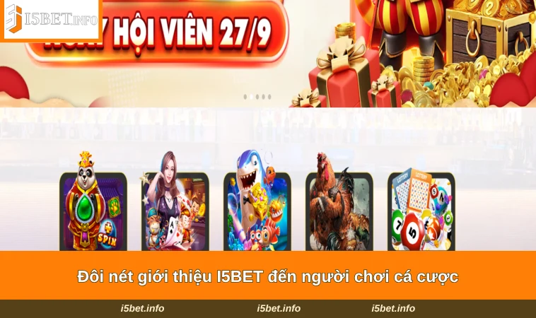 Giới Thiệu I5BET 1 Đôi nét giới thiệu I5BET đến người chơi cá cược